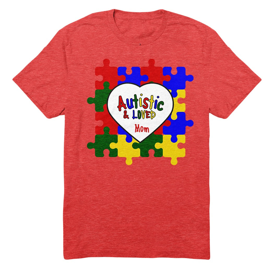 Autistic & Loved Mom T-Shirt